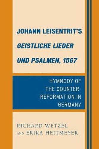 Cover image for Johann Leisentrit's Geistliche Lieder und Psalmen, 1567: Hymnody of the Counter-Reformation in Germany