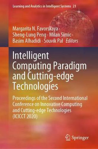 Cover image for Intelligent Computing Paradigm and Cutting-edge Technologies: Proceedings of the Second International Conference on Innovative Computing and Cutting-edge Technologies (ICICCT 2020)