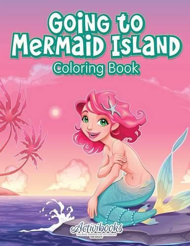 Going to Mermaid Island Coloring Book