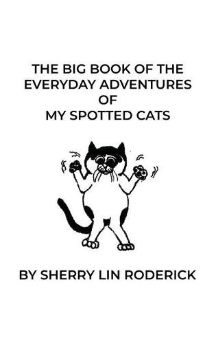 Cover image for The Big Book of the Everyday Adventures of My Spotted Cats