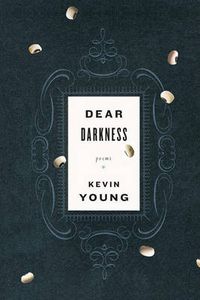 Cover image for Dear Darkness: Poems