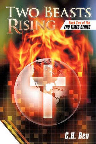 Cover image for Two Beasts Rising: Book Two of the End Times Series