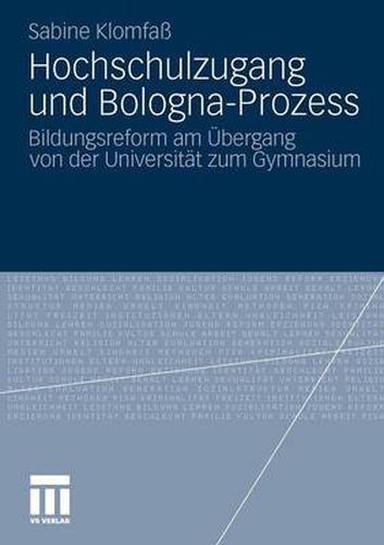 Cover image for Hochschulzugang Und Bologna-Prozess: Bildungsreform Am UEbergang Von Der Universitat Zum Gymnasium