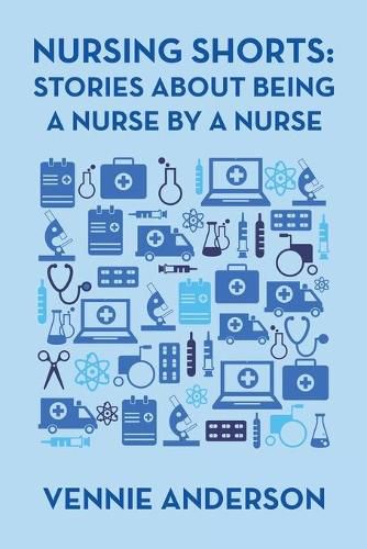 Cover image for Nursing Shorts: Stories About Being a Nurse by a Nurse