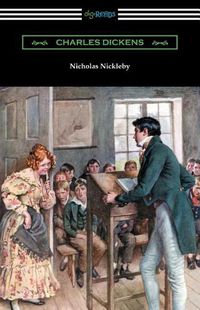 Cover image for Nicholas Nickleby: (with an Introduction by Edwin Percy Whipple)