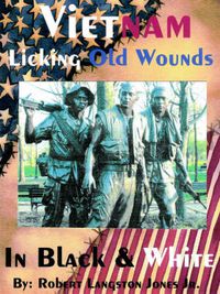 Cover image for Vietnam, In Black & White: Licking Old Wounds