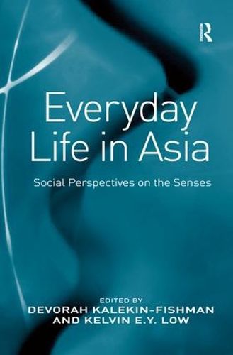 Cover image for Everyday Life in Asia: Social Perspectives on the Senses