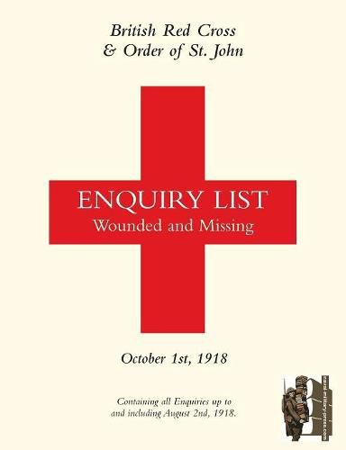 British Red Cross and Order of St John Enquiry List for Wounded and Missing: October 1st 1918 Part One