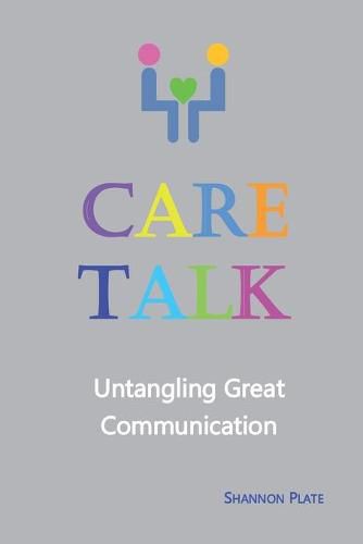 Cover image for Care Talk: Untangling Great Communication