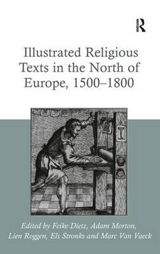Cover image for Illustrated Religious Texts in the North of Europe, 1500-1800
