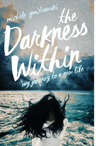 Cover image for The Darkness Within: My Journey to a New Life