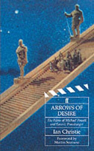 Cover image for Arrows of Desire: Films of Michael Powell and Emeric Pressburger