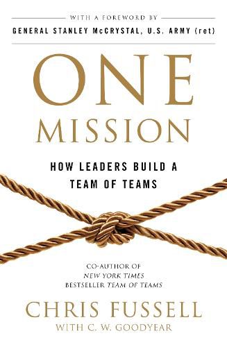 Cover image for One Mission: How Leaders Build A Team Of Teams