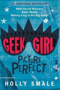 Cover image for Geek Girl: Picture Perfect