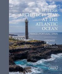 Cover image for Where Architects Stay at the Atlantic Ocean: France, Portugal, Spain