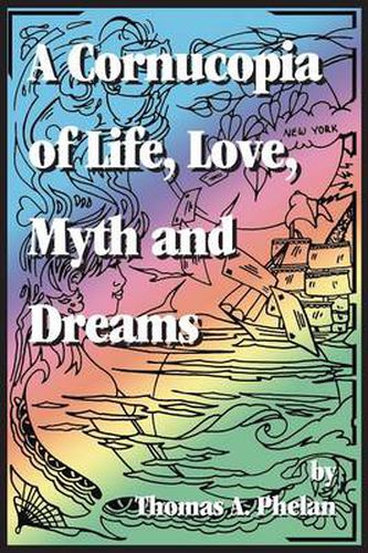 Cover image for Cornucopia of Life, Love, Myth and Dreams