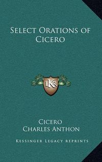 Cover image for Select Orations of Cicero