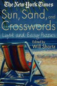 Cover image for The New York Times Sun, Sand and Crosswords: Light and Easy Puzzles