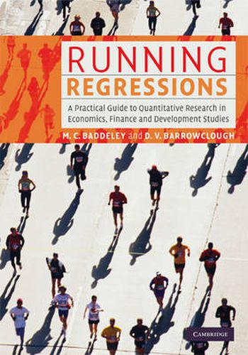 Running Regressions: A Practical Guide to Quantitative Research in Economics, Finance and Development Studies