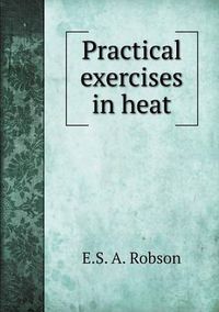 Cover image for Practical exercises in heat