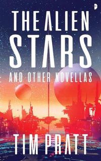 Cover image for The Alien Stars: And Other Novellas