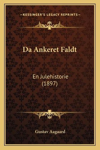 Cover image for Da Ankeret Faldt: En Julehistorie (1897)