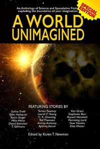 Cover image for A World Unimagined: An Anthology of Science and Speculative Fiction exploding the boundaries of your imagination.