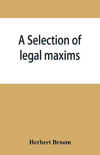 A selection of legal maxims