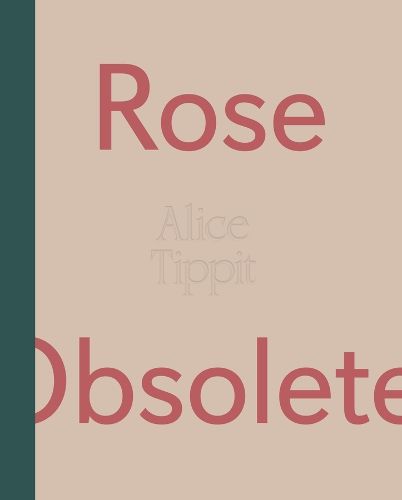Cover image for Alice Tippit: Rose Obsolete