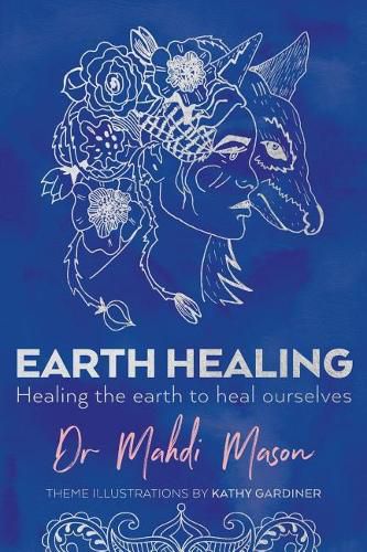 Cover image for Earth Healing: Healing the Earth to Heal Ourselves