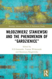 Cover image for Wlodzimierz Staniewski and the Phenomenon of  Gardzienice