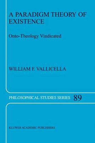 Cover image for A Paradigm Theory of Existence: Onto-Theology Vindicated