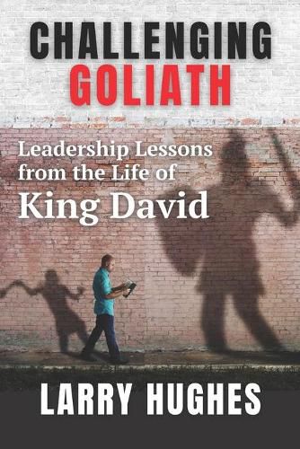 Cover image for Challenging Goliath: Leadership Lessons from the Life of King David