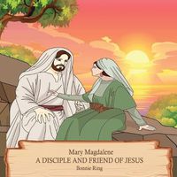 Cover image for Mary Magdalene A Disciple and Friend of Jesus