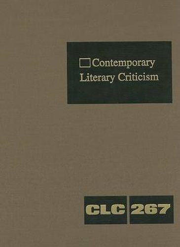 Cover image for Contemporary Literary Criticism: Criticism of the Works of Today's Novelists, Poets, Playwrights, Short Story Writers, Scriptwriters, and Other Creative Writers