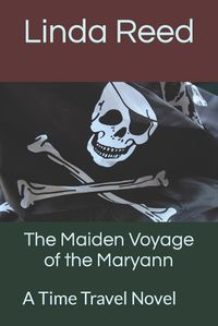 Cover image for The Maiden Voyage of the Maryann: A Time Travel Novel