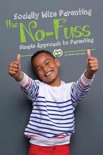 Cover image for Socially Wize Parenting: The No-Fuss Simple Approach to Parenting