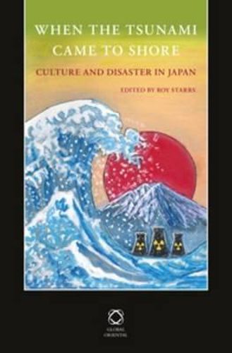 Cover image for When the Tsunami Came to Shore: Culture and Disaster in Japan