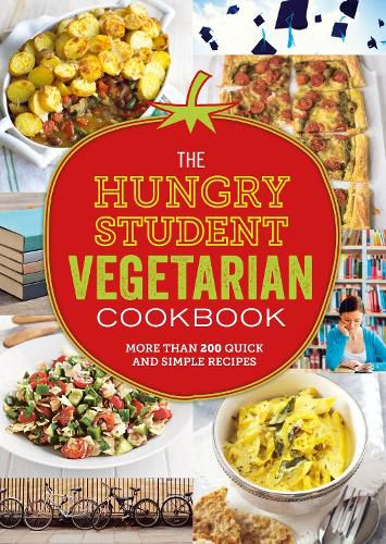Cover image for The Hungry Student Vegetarian Cookbook: More Than 200 Quick and Simple Recipes