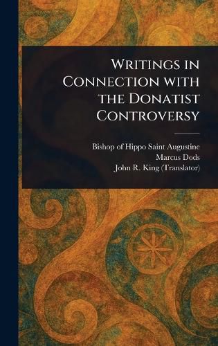 Cover image for Writings in Connection With the Donatist Controversy