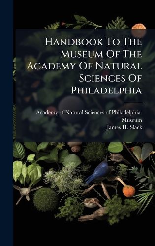 Cover image for Handbook To The Museum Of The Academy Of Natural Sciences Of Philadelphia