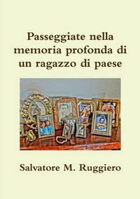 Cover image for Passeggiate Nella Memoria Profonda Di Un Ragazzo Di Paese