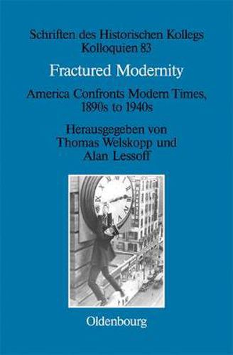 Cover image for Fractured Modernity: America Confronts Modern Times, 1890s to 1940s