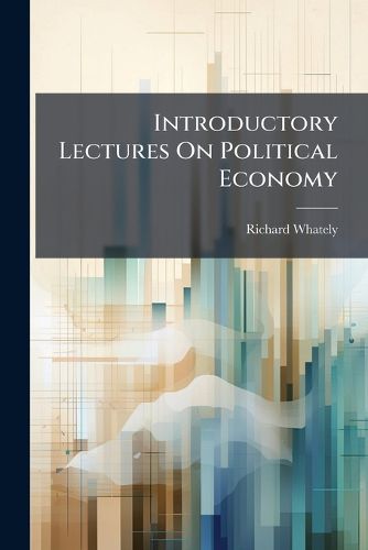Cover image for Introductory Lectures On Political Economy