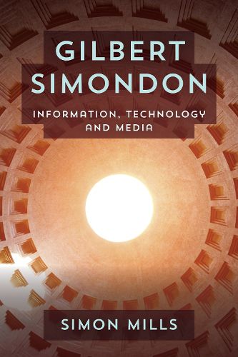 Cover image for Gilbert Simondon: Information, Technology and Media