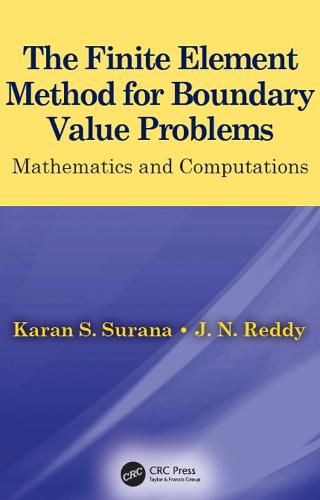 Cover image for The Finite Element Method for Boundary Value Problems: Mathematics and Computations