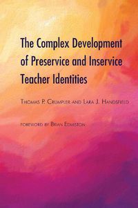 Cover image for The Complex Development of Preservice and Inservice Teacher Identities