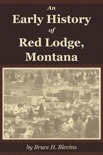 Cover image for An Early History of Red Lodge, Montana