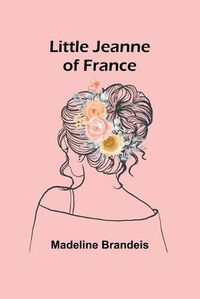 Cover image for Little Jeanne of France