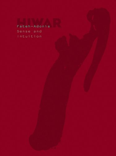 Cover image for Hiwar: Sense & Intuition: Fateh Moudaress in Conversation with Adonis